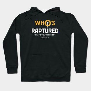 Raptured or Vulture Food? Hoodie